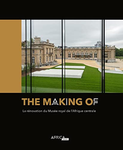 The Making of: La rénovation du Musée royal de l’Afrique centrale
