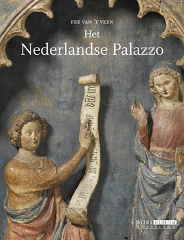 Het Nederlandse Palazzo = the Dutch Palazzo: verzamelingen van vroweg-Italiaanse kunst = collections of early Italian art