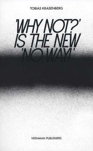 Why Not? Is the New No Way!