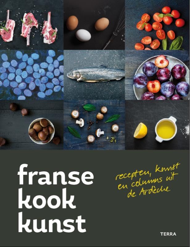 Franse Kookkunst: recepten, kunst en columns uit de Ardèche