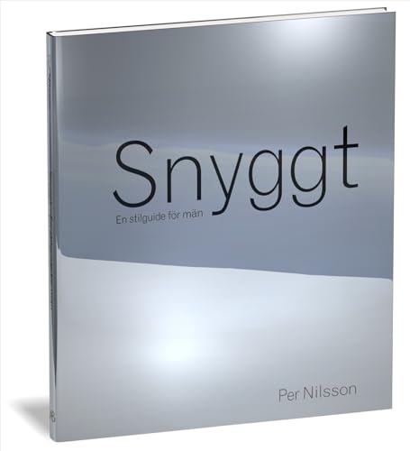 Snyggt : en stilguide för män