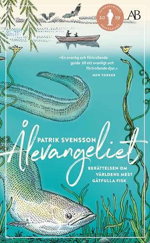 Ålevangeliet : berättelsen om världens mest gåtfulla fisk