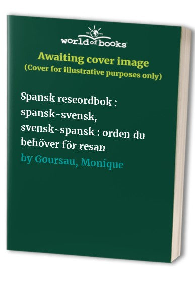 Spansk reseordbok : spansk-svensk, svensk-spansk : orden du behöver för resan