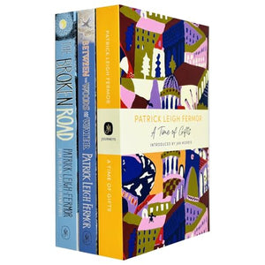 Patrick Leigh Fermor Trilogy Series 3 Books Collection Set (A Time of Gifts, Between the Woods and the Water, The Broken Road) 