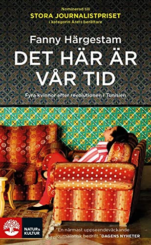 Det här är vår tid : Fyra kvinnor efter revolutionen i Tunisien