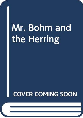 Mr. Bohm and the Herring