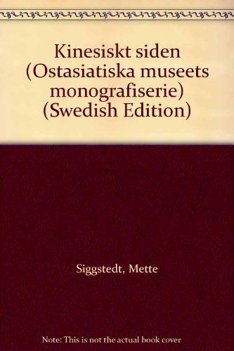 Title: Kinesiskt siden Ostasiatiska museets monografiseri