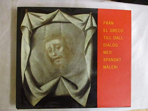 Från El Greco till Dalí Dialog med spanskt måleri