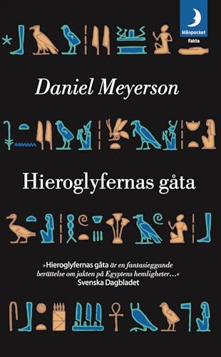 Hieroglyfernas gåta : Champollion, Napoleon och sökandet efter Egyptens hemlighet