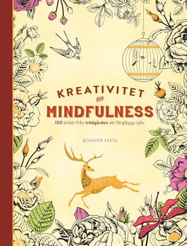 Kreativitet och mindfulness : 100 bilder från trädgården att färglägga själv