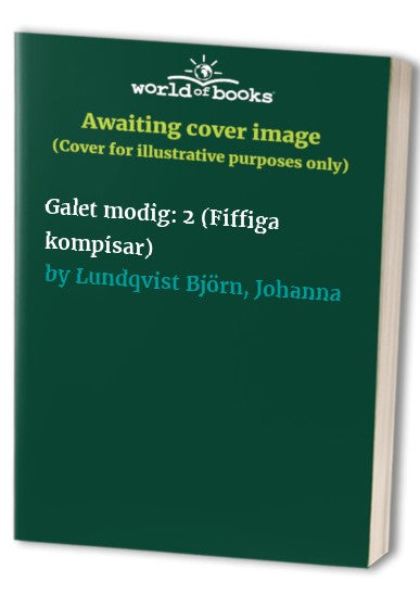 Galet modig: 2 (Fiffiga kompisar)