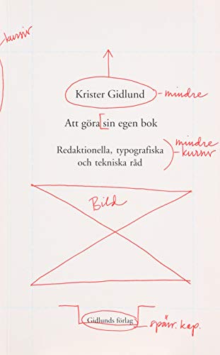 Att göra sin egen bok : redaktionella, typografiska och tekniska råd
