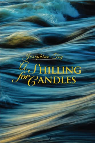 A Shilling for Candles (Wisehouse Classics Edition) (Josephine Tey)