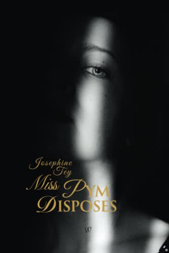 Miss Pym Disposes (Wisehouse Classics Edition) (Josephine Tey)