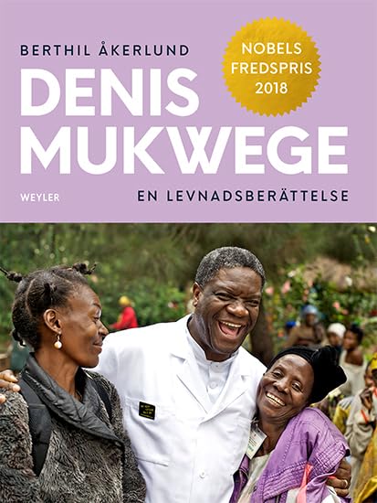 Denis Mukwege : En levnadsberättelse