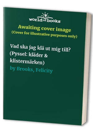 Vad ska jag klä ut mig till? (Pyssel: kläder & klistermärken)