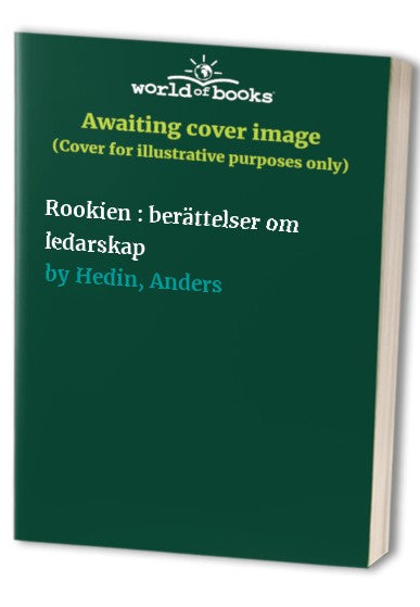 Rookien : berättelser om ledarskap