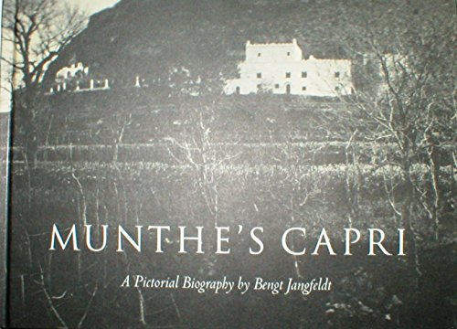 Munthe's Capri (A pictoral biography by Bengt Jangfelt)