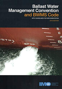 Ballast Water Management Convention and BWMS code with guidelines for implementation 