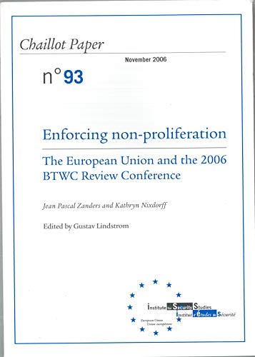 Enforcing Non-Proliferation: the European Union and the 2006 BTWC Review Conference (Chaillot Paper)