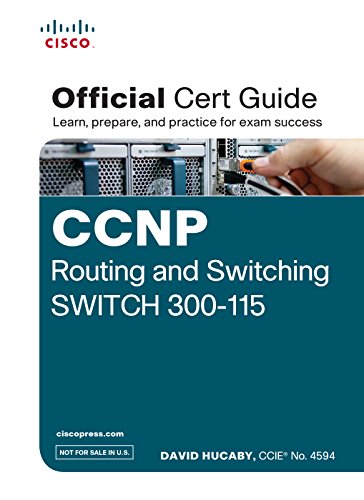 Ccnp Routing and Switching Switch 300-115 Official Cert Guide