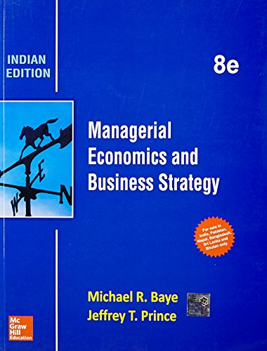 MANAGERIAL ECONOMICS AND BUSINESS STRATEGY 8TH EDITIOn