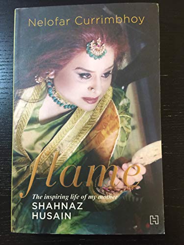 Flame: The Story Of My Mother Shahnaz Husain