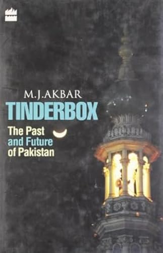 Tinderbox -The Past and Future Of Pakistan
