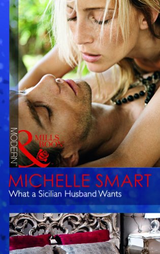 What a Sicilian Husband Wants (Mills and Boon Modern)