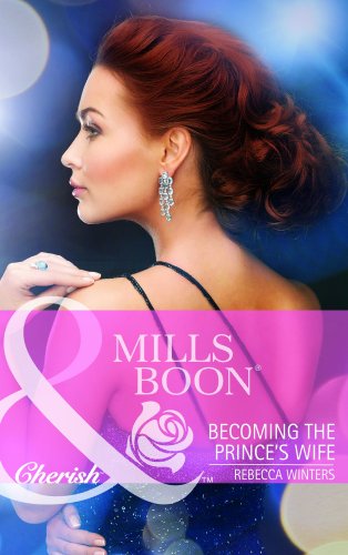 Becoming the Prince's Wife (Mills and Boon Cherish)