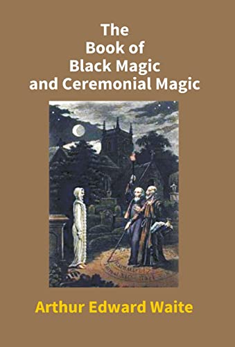 The Book of Black Magic and Ceremonial Magic