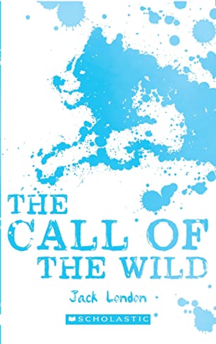 Scholastic Classics: The Call of the Wild
