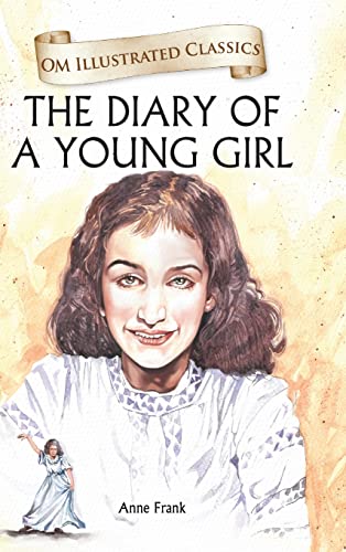 The Diary of a Young Girl - Om Illustrated Classics,The