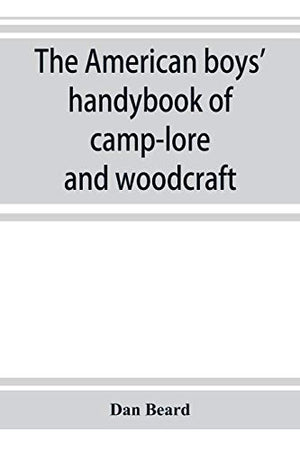 The American boys' handybook of camp-lore and woodcraft