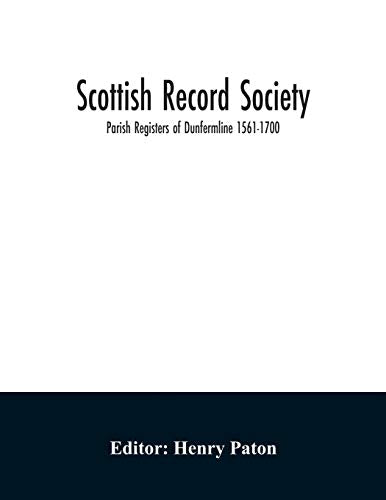 Scottish Record Society; Parish Registers of Dunfermline 1561-1700
