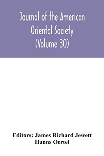 Journal of the American Oriental Society (Volume 30)