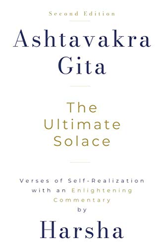 Ashtavakra Gita: The Ultimate Solace - Second Edition