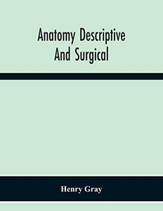 Anatomy Descriptive And Surgical 