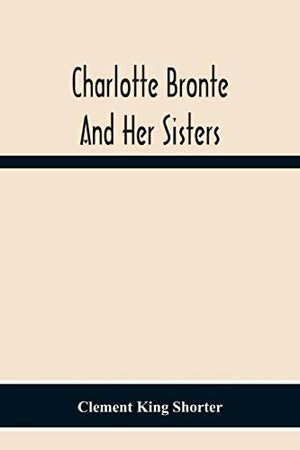 Charlotte Brontë And Her Sisters
