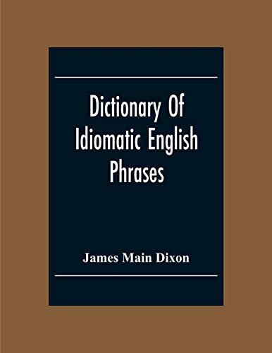 Dictionary Of Idiomatic English Phrases