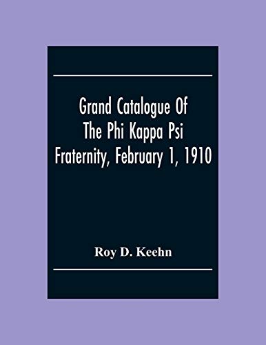 Grand Catalogue Of The Phi Kappa Psi Fraternity, February 1, 1910