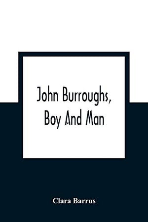 John Burroughs, Boy And Man