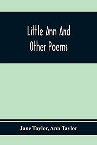 Little Ann And Other Poems 