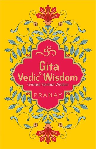 Gita & Vedic Wisdom, Greatest Spiritual Wisdom