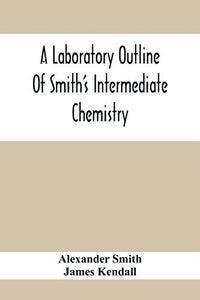 A Laboratory Outline Of Smith'S Intermediate Chemistry 