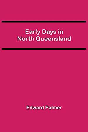 Early Days in North Queensland