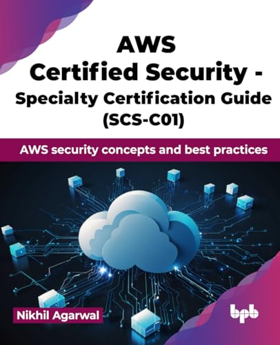 AWS Certified Security - Specialty Certification Guide (SCS-C01)