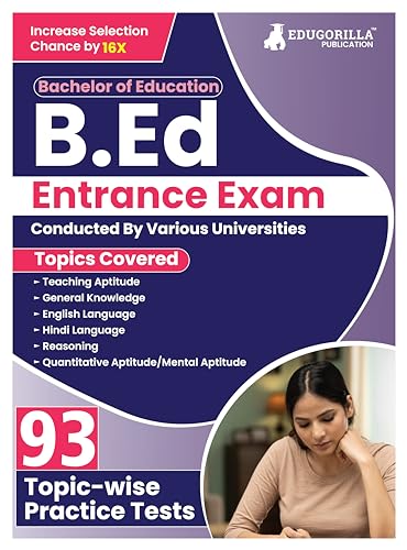 B.Ed Entrance Exam (English Edition) 93 Topic-wise Practice Tests Useful for UP B.Ed JEE, Bihar B.Ed CET, DU B.Ed, BHU B.Ed Entrance Exam