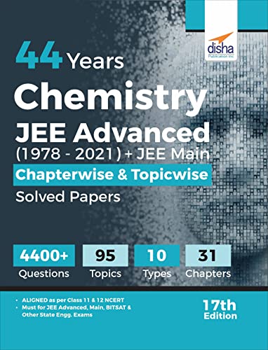 44 Years Chemistry Jee Advanced (19782021) + Jee Main Chapterwise & Topicwise Solved Papers 17th Edition