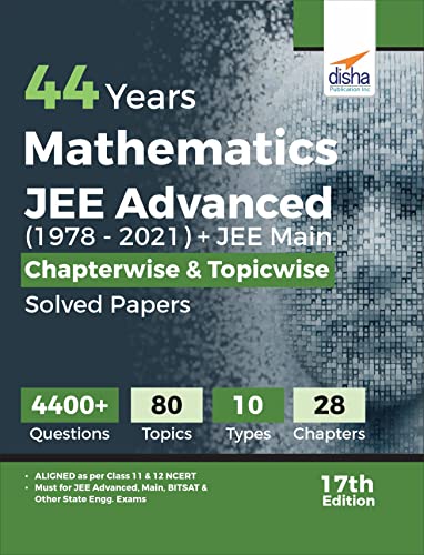 44 Years Mathematics Jee Advanced (19782021) + Jee Main Chapterwise  & Topicwise Solved Papers 17th Edition